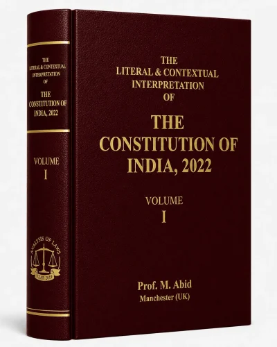 The Literal & Contextual Interpretation of The Constitution of India, 2022 - Volume I