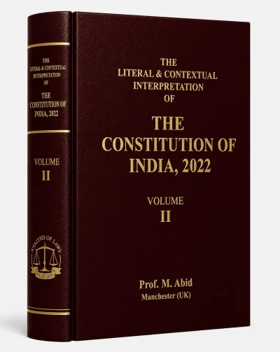 The Literal & Contextual Interpretation of The Constitution of India, 2022 - Volume II