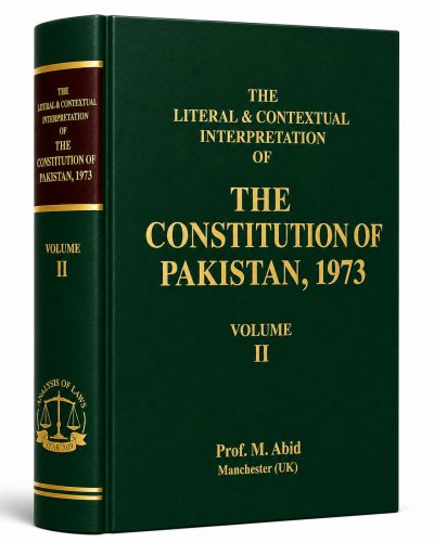 The Literal & Contextual Interpretation of The Constitution of Pakistan, 1973 - Volume II