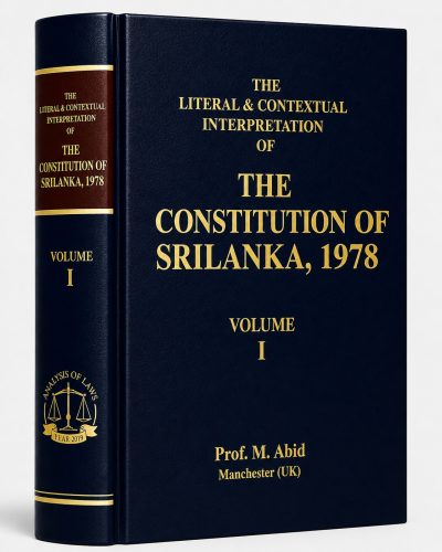 The Literal & Contextual Interpretation of The Constitution of Sri Lanka, 1978 - Volume I